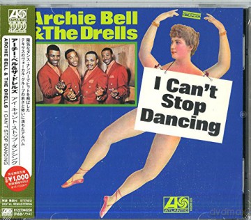Archie Bell & The Drells: I Can't Stop Dancing [CD]
