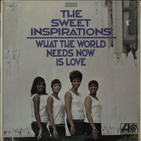 The Sweet Inspirations: What The World Needs Now Is Love [CD]