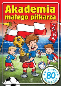 Akademia małego piłkarza - Wojciech Górski [KSIĄŻKA]