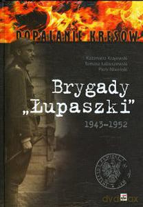 Brygady "Łupaszki" 5 i 6 Wileńska Brygada AK w fotografii (twarda) [KSIĄŻKA]