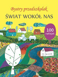 Bystry przedszkolak. Świat wokół nas - Monika Ostrowska [KSIĄŻKA]