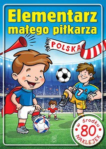 Elementarz małego piłkarza - Wojciech Górski [KSIĄŻKA]