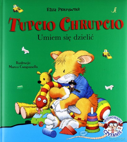 Tupcio Chrupcio. Umiem się dzielić - Eliza Piotrowska (twarda) [KSIĄŻKA]