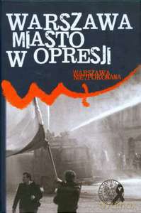 Warszawa - miasto w opresji (twarda) [KSIĄŻKA]