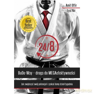 24/8 BuDo - Way - droga do MEGAefektywności - Amit Offir, Eyal Nir [KSIĄŻKA]