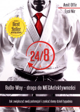 24/8 BuDo - Way - droga do MEGAefektywności - Amit Offir, Eyal Nir [KSIĄŻKA]
