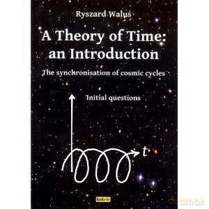 A Theory of Time: an Introduction - Ryszard Waluś [KSIĄŻKA]