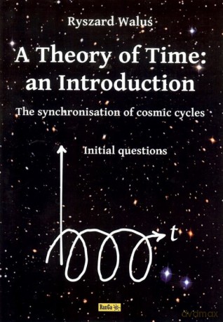 A Theory of Time: an Introduction - Ryszard Waluś [KSIĄŻKA]