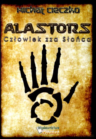 Alastors. Człowiek zza Słońca - Michał Cieczko [KSIĄŻKA]