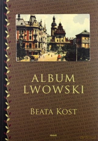 Album lwowski - Beata Kost [KSIĄŻKA]