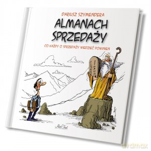 Almanach sprzedaży. Co każdy o sprzedaży wiedzieć powinien - Dariusz Szymendera [KSIĄŻKA]