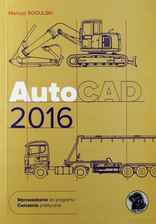 AutoCAD 2016 - Mariusz Rogulski [KSIĄŻKA]