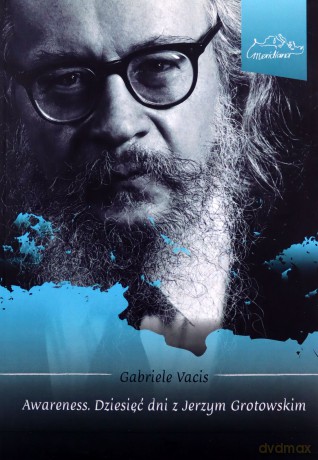 Awareness. Dziesięć dni z Jerzym Grotowskim - Gabriele Vacis [KSIĄŻKA]