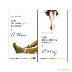 Bajki dla niektórych dorosłych. O niej. O nim - Karol Arentowicz [KSIĄŻKA]