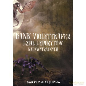Bank Violettkafer dział depozytów nadzwyczajnych - Bartłomiej Jucha [KSIĄŻKA]