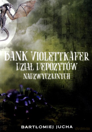 Bank Violettkafer dział depozytów nadzwyczajnych - Bartłomiej Jucha [KSIĄŻKA]