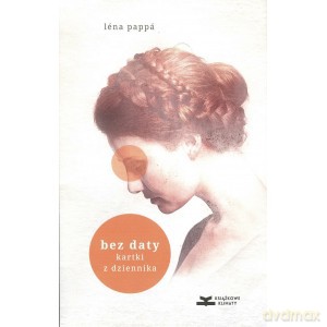 Bez daty. Kartki z dziennika - Lena Pappa [KSIĄŻKA]