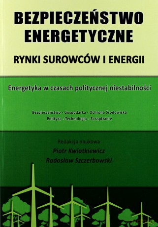 Bezpieczeństwo energetyczne. Rynki surowców i energii [KSIĄŻKA]