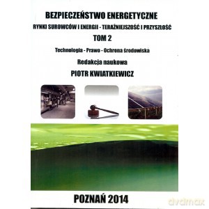 Bezpieczeństwo energetyczne. Rynki surowców i energii (Tom 2) - Piotr Kwiatkiewicz [KSIĄŻKA]
