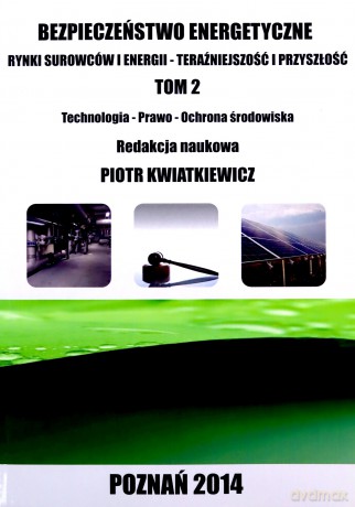 Bezpieczeństwo energetyczne. Rynki surowców i energii (Tom 2) - Piotr Kwiatkiewicz [KSIĄŻKA]