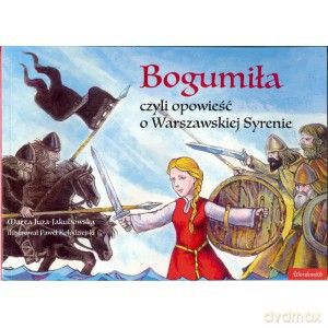 Bogumiła, czyli opowieść o Warszawskiej Syrenie - Juza-Jakubowska [KSIĄŻKA]