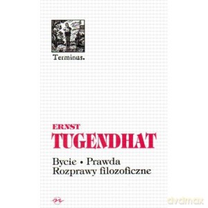 Bycie. Prawda. Rozprawy filozoficzne - Ernst Tugendhat [KSIĄŻKA]