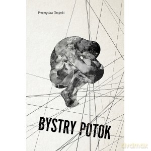 Bystry potok - Przemysław Chojecki [KSIĄŻKA]