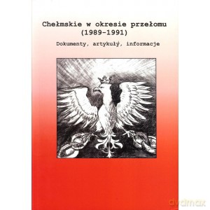 Chełmskie w okresie przełomu (1989-1991) - Eugeniusz Wilkowski [KSIĄŻKA]