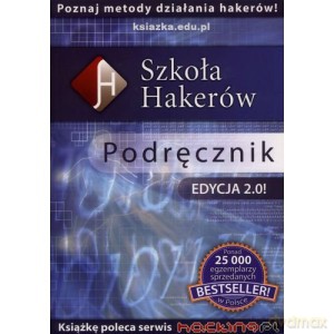 Szkoła hakerów Podręcznik. Edycja 2.0 [KSIĄŻKA]