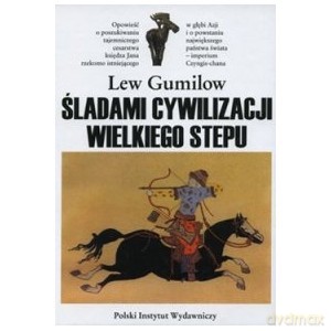 Śladami cywilizacji Wielkiego Stepu - Gumilow Lew [KSIĄŻKA]