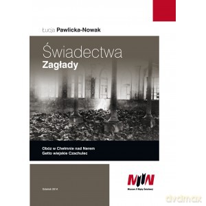 Świadectwa zagłady - Pawlicka-Nowak [KSIĄŻKA]