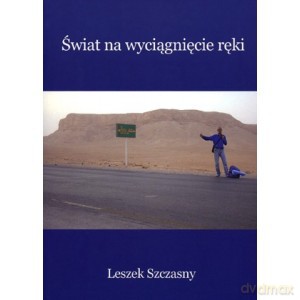 Świat na wyciągnięcie ręki - Leszek Szczasny [KSIĄŻKA]