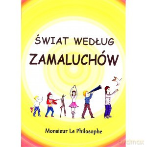 Świat według Zamaluchów - Le Philosophe Monsieur [KSIĄŻKA]