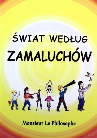 Świat według Zamaluchów - Le Philosophe Monsieur [KSIĄŻKA]
