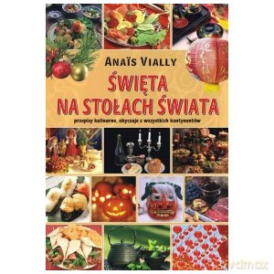 Święta na stołach świata - Anais Vially [KSIĄŻKA]