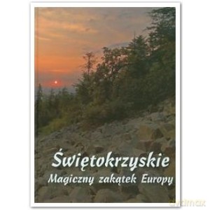 Świętokrzyskie. Magiczny zakątek Europy [KSIĄŻKA]