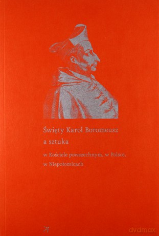 Święty Karol Boromeusz a sztuka [KSIĄŻKA]