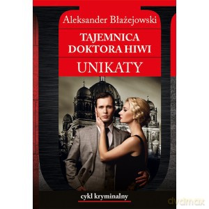Tajemnica doktora Hiwi Unikaty - Aleksander Błażejowski [KSIĄŻKA]