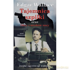 Tajemnica szpilki oraz Obcy z mroków nocy - Edgar Wallace [KSIĄŻKA]