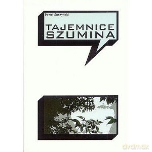 Tajemnice Szumina - Paweł Soszyński [KSIĄŻKA]