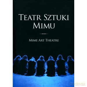 Teatr Sztuki Mimu/Mime Art Theatre - Niedziałkowski [KSIĄŻKA]
