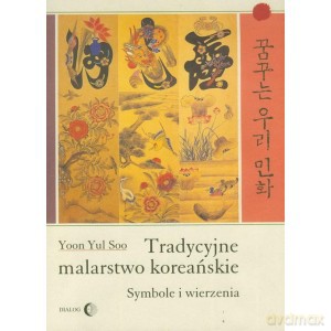 Tradycyjne malarstwo koreańskie. Symbole i wierzenia - Soo Yoon Yul [KSIĄŻKA]