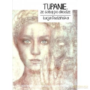 Tupanie. Ze sobą po drodze - Łucja Dudzińska [KSIĄŻKA]