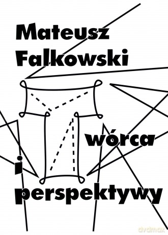 Twórca i perspektywy - Mateusz Falkowski [KSIĄŻKA]