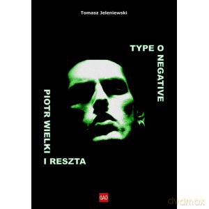 Type O Negative. Piotr Wielki i reszta - Tom Jeleniewski [KSIĄŻKA]