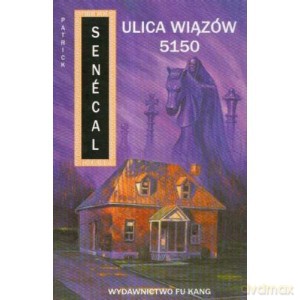 Ulica wiązów 5150 - Patrick Senecal [KSIĄŻKA]