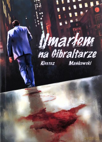 Umarłem na Gibraltarze - Kleszcz/Mańkowski [KOMIKS]