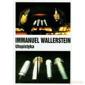 Utopistyka - Immanuel Wallerstein [KSIĄŻKA]