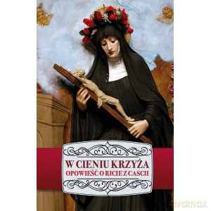 W cieniu krzyża. Opowieść o Ricie Cascii - Izabela Marciniak [KSIĄŻKA]