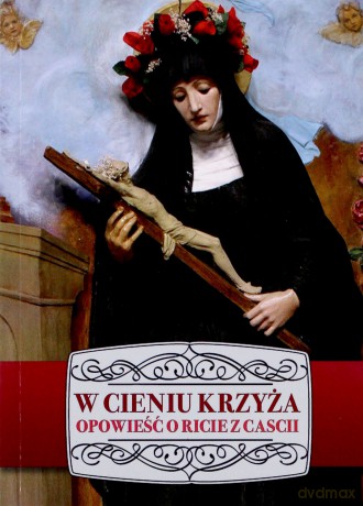 W cieniu krzyża. Opowieść o Ricie Cascii - Izabela Marciniak [KSIĄŻKA]
